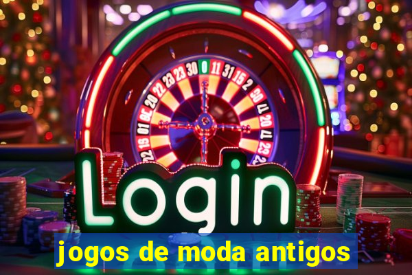 jogos de moda antigos